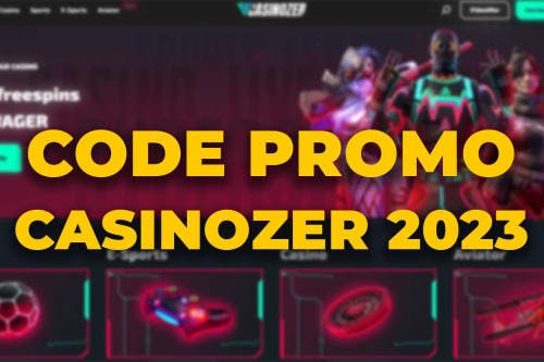 Code promo Casinozer 2023 : 3 offres séduisantes pour vous !
